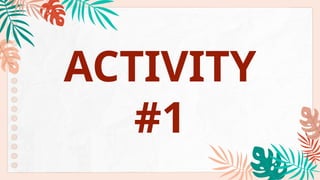 ACTIVITY
#1
 