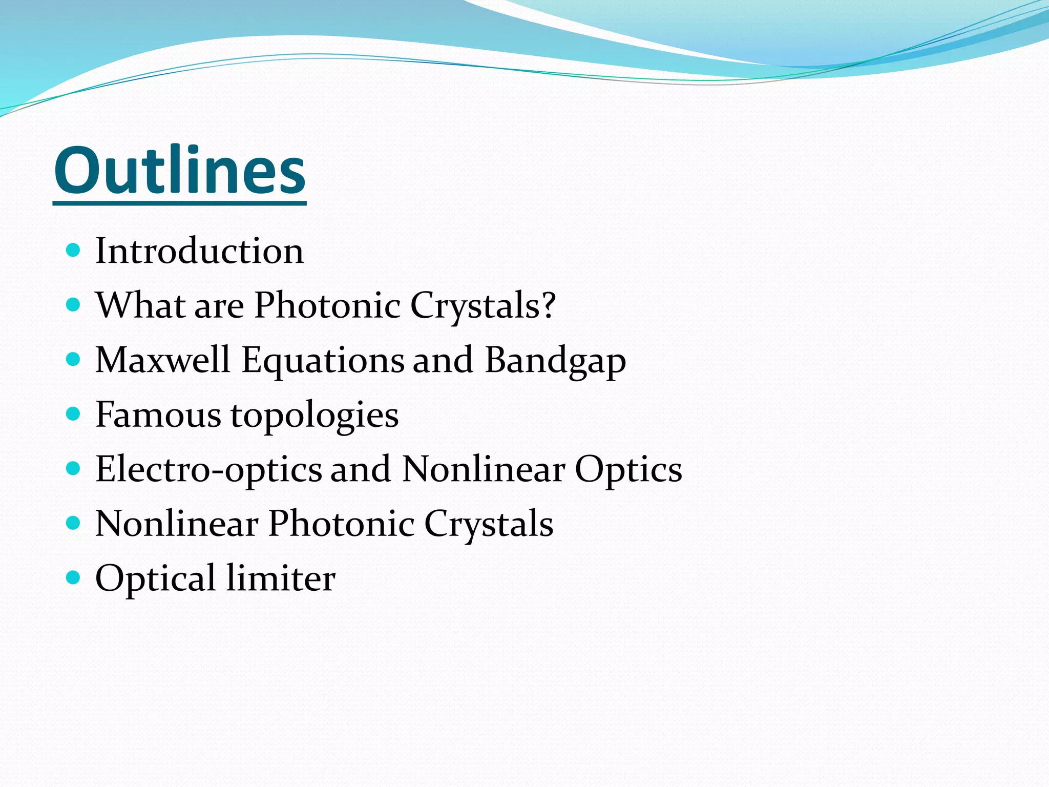 Studying photnic crystals in linear and nonlinear media | PPTX