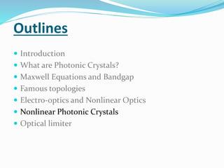 Studying photnic crystals in linear and nonlinear media | PPTX