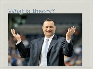 What is theory? 