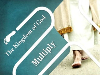 The Kingdom of God - Mulitply 17
