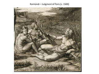 Raimondi – Judgment of Paris (c. 1500)
 