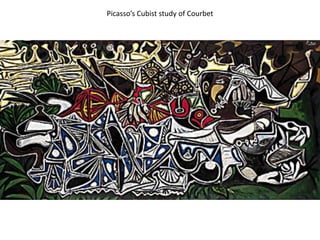 Picasso’s Cubist study of Courbet
 