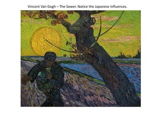 Vincent Van Gogh – The Sower. Notice the Japanese influences.
 