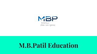M.B.Patil Education
 