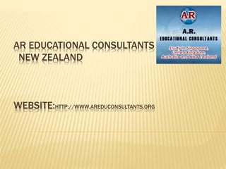 AR EDUCATIONAL CONSULTANTS
NEW ZEALAND
WEBSITE:HTTP://WWW.AREDUCONSULTANTS.ORG
 