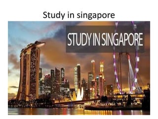 Study in singapore
 