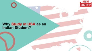 Why Study in USA as an
Indian Student?
 