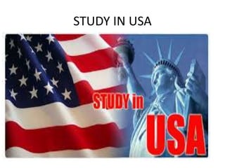 STUDY IN USA
 
