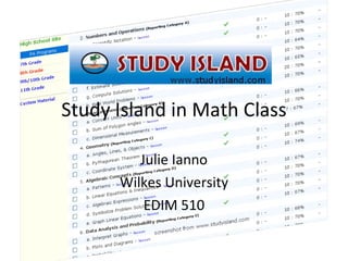 Study Island in Math Class Julie Ianno Wilkes University EDIM 510 