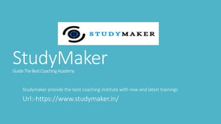 StudyMaker
GuideTheBestCoachingAcademy
Studymaker provide the best coaching institute with new and latest trainings
Url:-https://www.studymaker.in/
 
