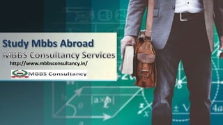 Study Mbbs Abroad
http://www.mbbsconsultancy.in/
 