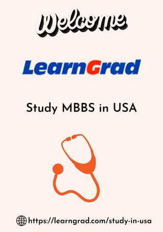 Study MBBS in USA
https://learngrad.com/study-in-usa
 