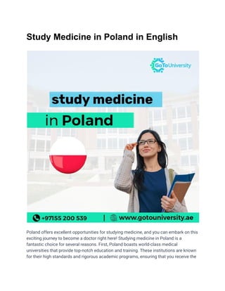 Study Medicine in Poland in English
Poland offers excellent opportunities for studying medicine, and you can embark on this
exciting journey to become a doctor right here! Studying medicine in Poland is a
fantastic choice for several reasons. First, Poland boasts world-class medical
universities that provide top-notch education and training. These institutions are known
for their high standards and rigorous academic programs, ensuring that you receive the
 
