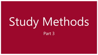 Study Methods
Part 3
 