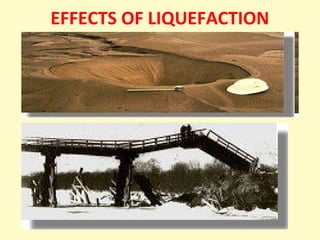 EFFECTS OF LIQUEFACTION
 