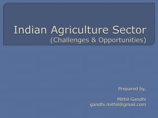 Prepared by,

            Mithil Gandhi
gandhi.mithil@gmail.com
 