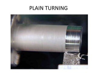 PLAIN TURNING
 