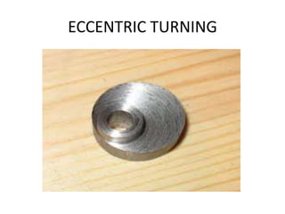 ECCENTRIC TURNING
 