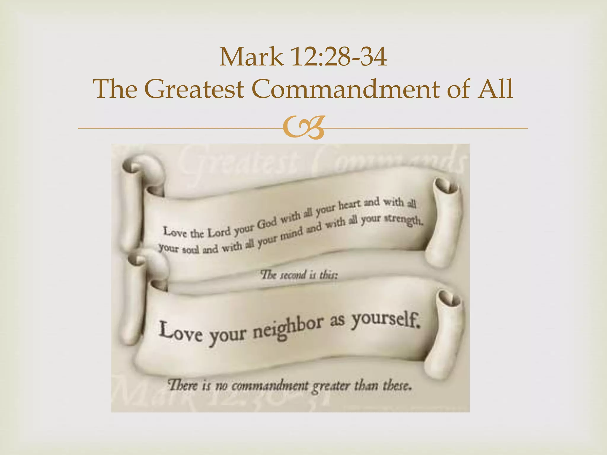 
Mark 12:28-34
The Greatest Commandment of All
 