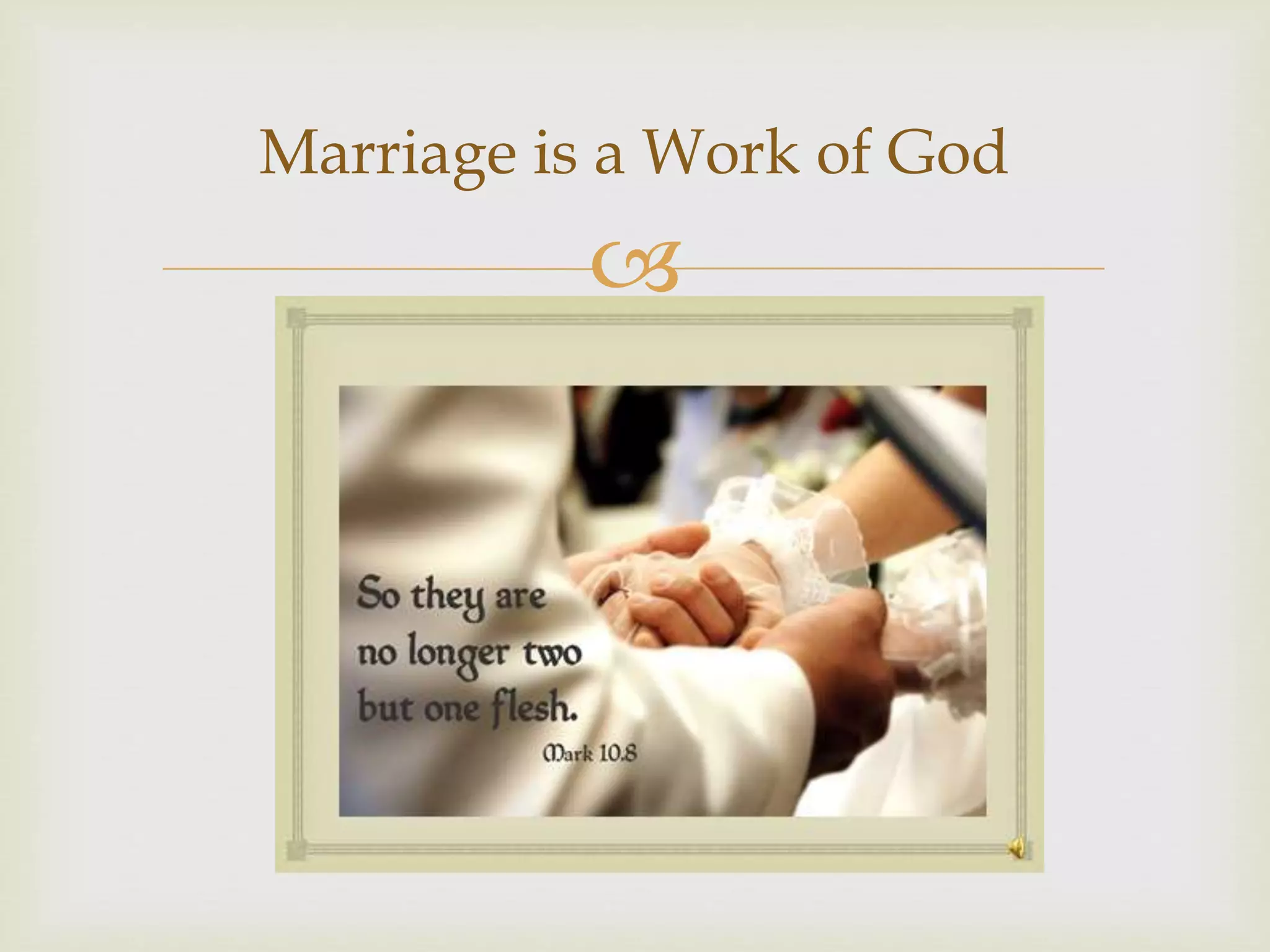 
Marriage is a Work of God
 