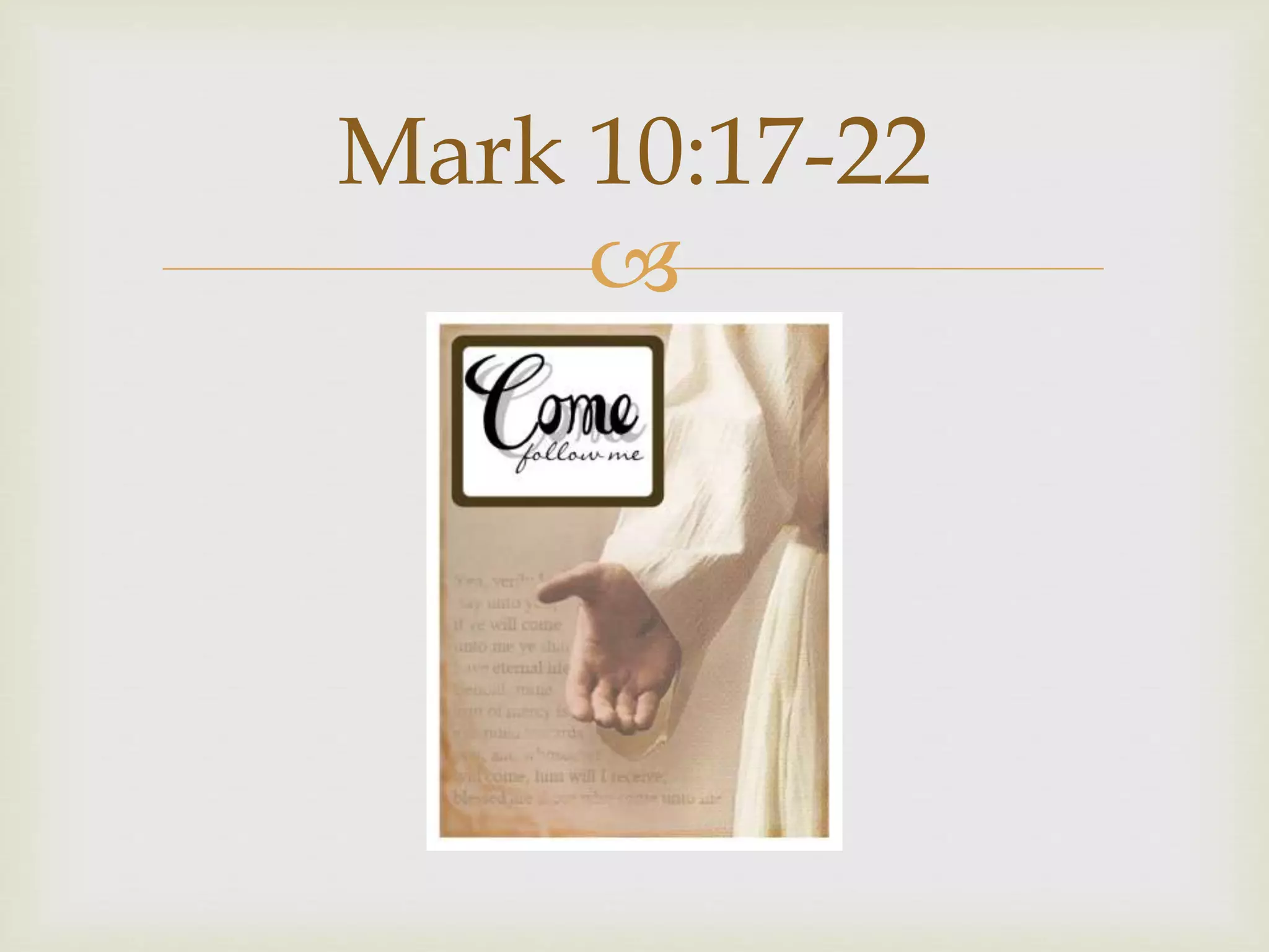 
Mark 10:17-22
 