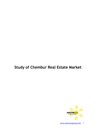 Study of Chembur Real Estate Market




                       www.mastersungroup.com 1
 