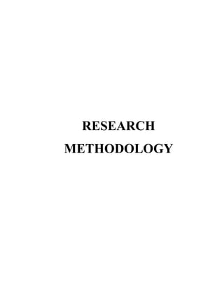 RESEARCH
METHODOLOGY
 