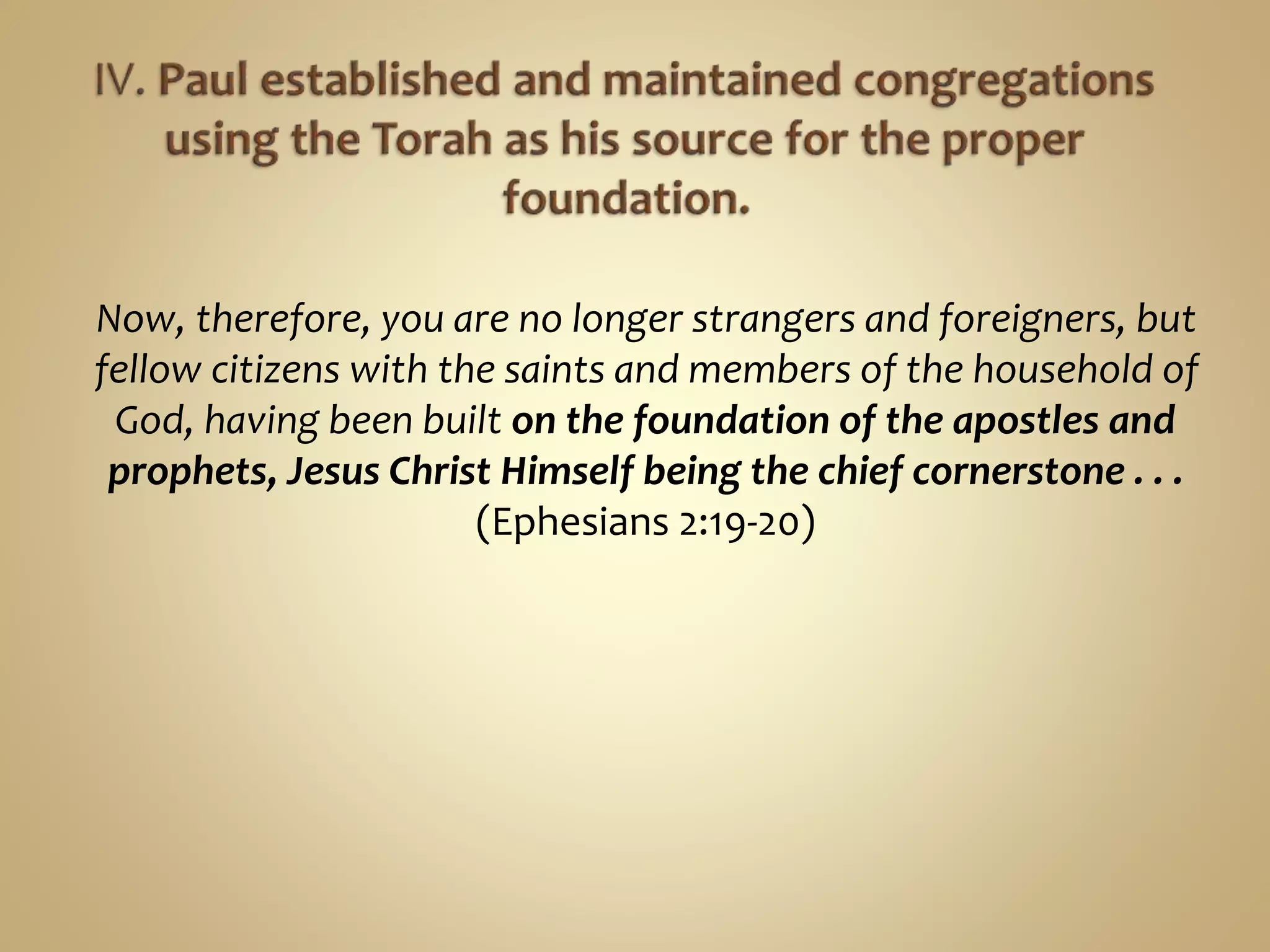 Now, therefore, you are no longer strangers and foreigners, but
fellow citizens with the saints and members of the household of
God, having been built on the foundation of the apostles and
prophets, Jesus Christ Himself being the chief cornerstone . . .
(Ephesians 2:19-20)
 