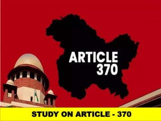 STUDY ON ARTICLE - 370
 