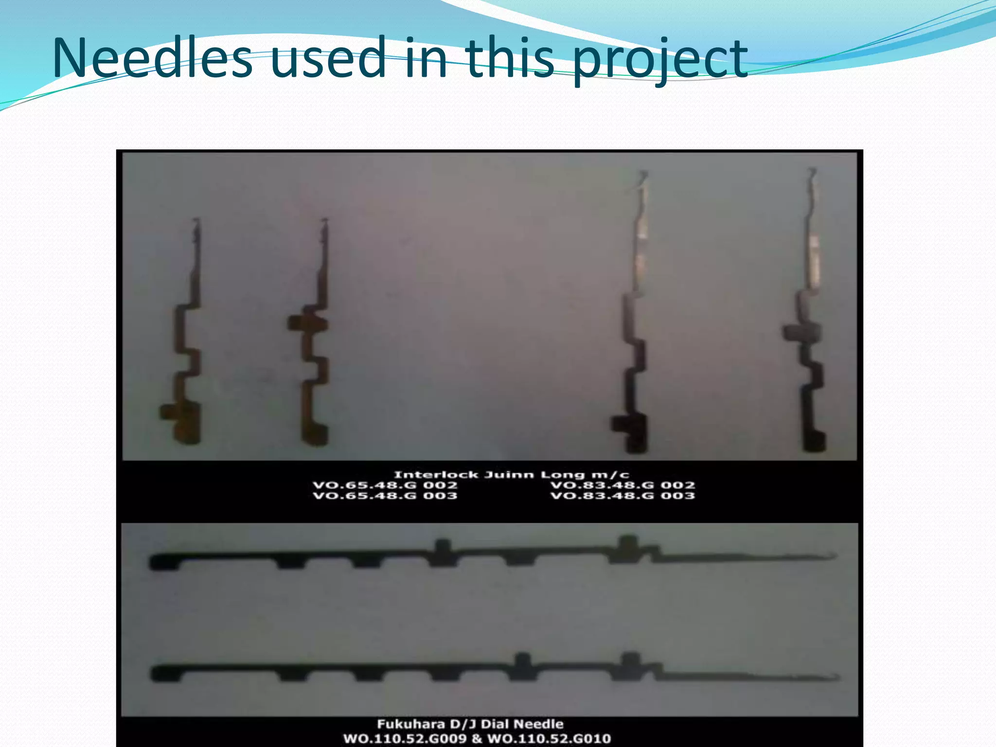 Needles used in this project 
 