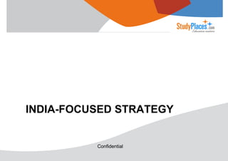 INDIA-FOCUSED STRATEGY

Confidential

 