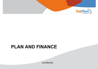 PLAN AND FINANCE

Confidential

 