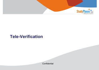 Tele-Verification

Confidential

 