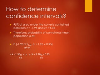 How to determine
confidence intervals?
 