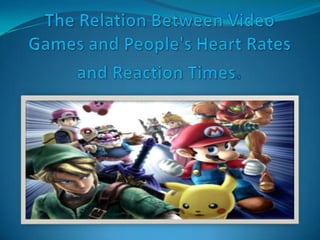 The Relation Between Video Games and People&apos;s Heart Rates and Reaction Times. 