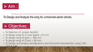 Design and analysis of wing for Unmanned Aerial Vehicle using CFD | PPTX