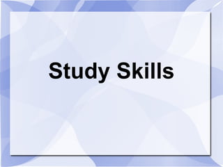 Study Skills
 