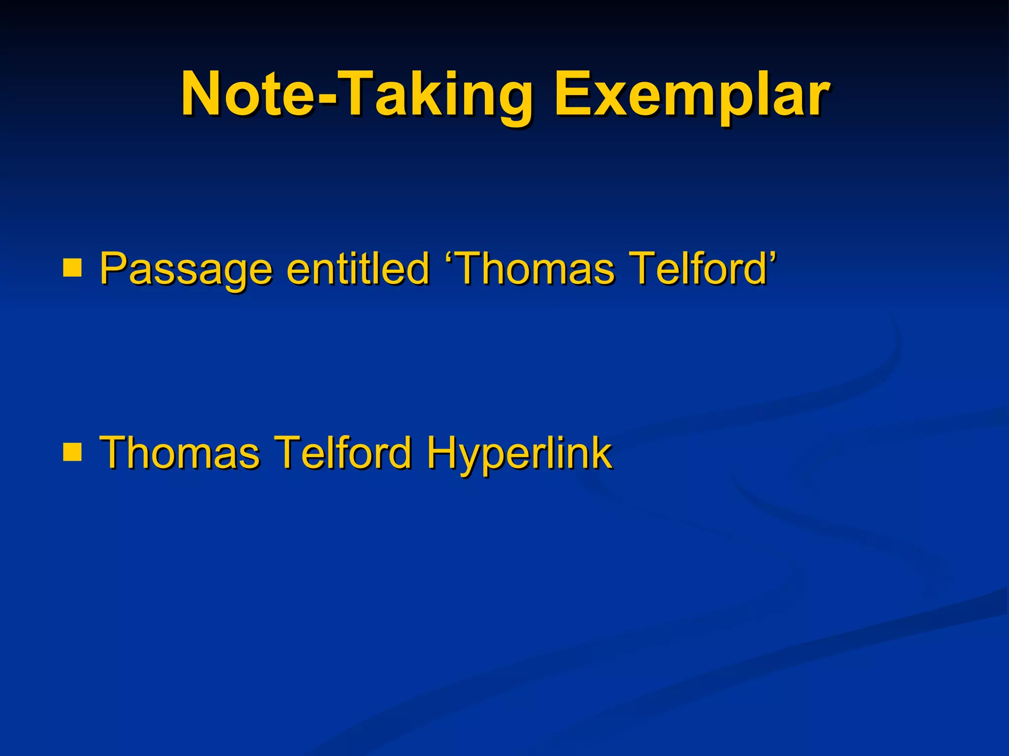 Note-Taking Exemplar Passage entitled ‘Thomas Telford’ Thomas Telford Hyperlink 