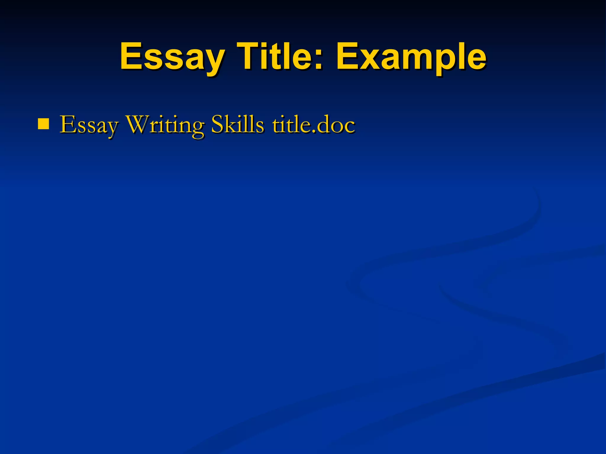 Essay Title: Example Essay Writing Skills title.doc 