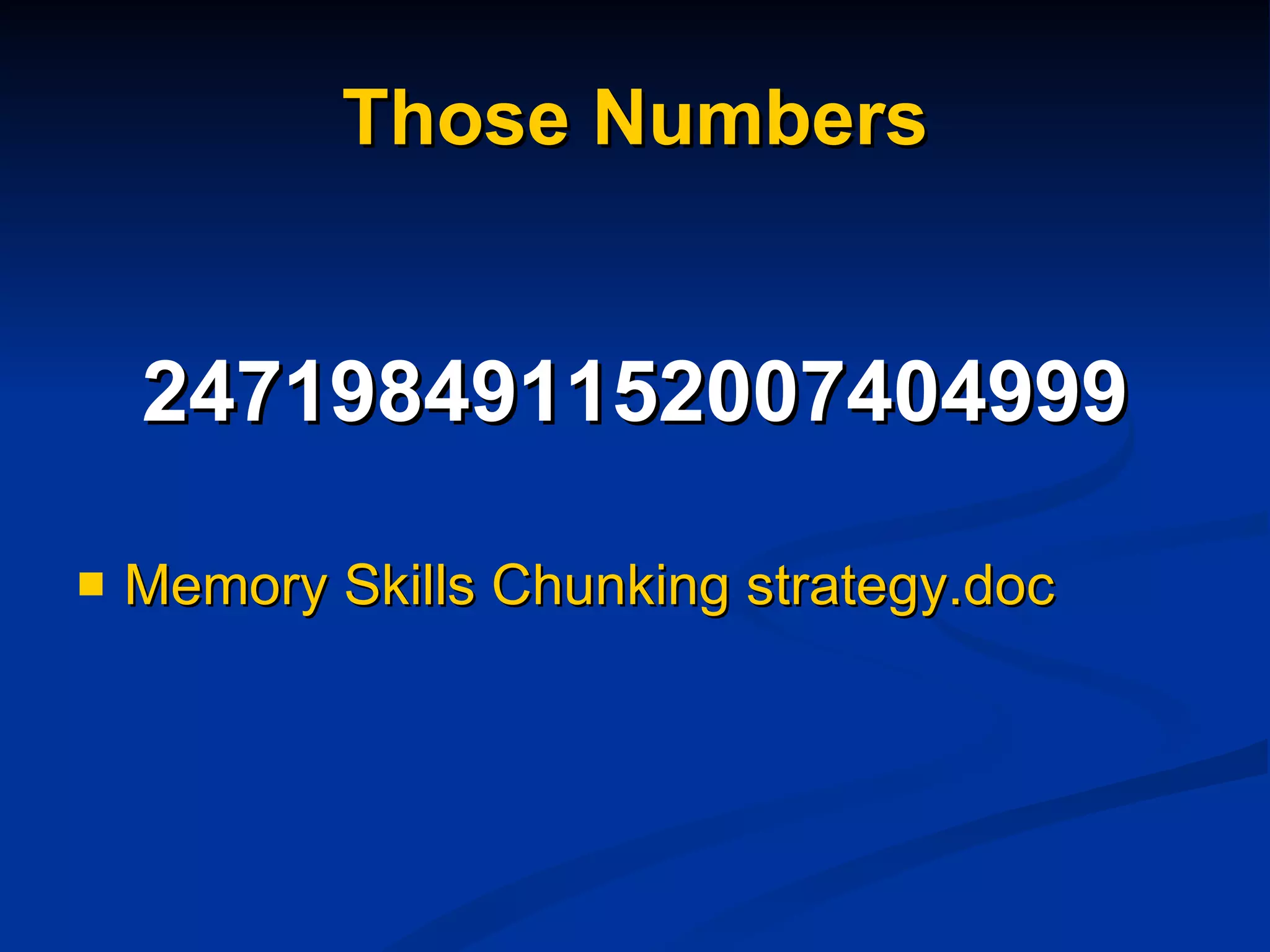 Those Numbers 247198491152007404999 Memory Skills Chunking strategy.doc 