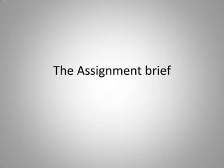 The Assignment brief 