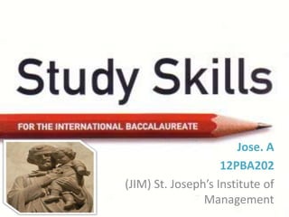 Jose. A
                    12PBA202
(JIM) St. Joseph’s Institute of
                Management
 