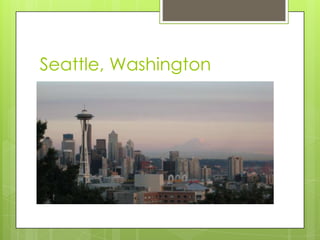 Seattle, Washington
 