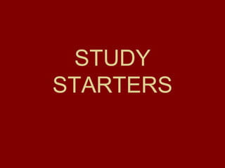 STUDY STARTERS 