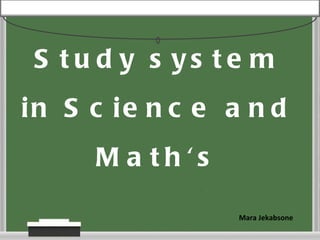 Study system in Science and Math's Mara Jekabsone 