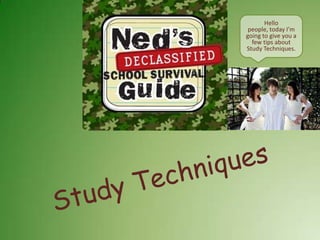 Hellopeople, todayI’mgoingtogiveyou a fewtipsaboutStudyTechniques. StudyTechniques 