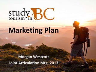 Marketing Plan
Morgan Westcott
Joint Articulation Mtg, 2013
 