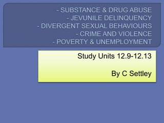 Study Units 12.9-12.13
By C Settley
 