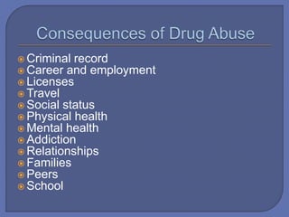  Criminal record
 Career and employment
 Licenses
 Travel
 Social status
 Physical health
 Mental health
 Addiction
 Relationships
 Families
 Peers
 School
 